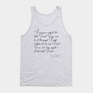 A Quote about Disappointment from "The Bell Jar" by Sylvia Plath Tank Top